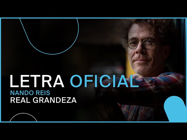 Nando Reis - Real grandeza