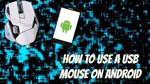 How To Use A USB Or BlueTooth (Both Wired and Wireless) Mouse On Any Android Device