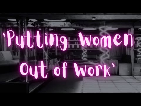 &#039;Putting Women out of Work&#039;