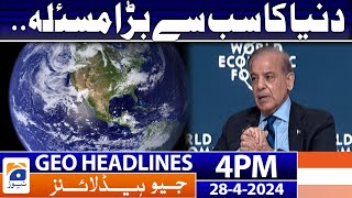 Geo News Headlines 4 PM | PM Shehbaz Sharif big statement | 28 April 2024