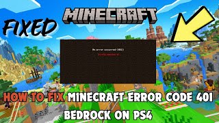 How To Fix Minecraft Error Code 401 Bedrock On PS4