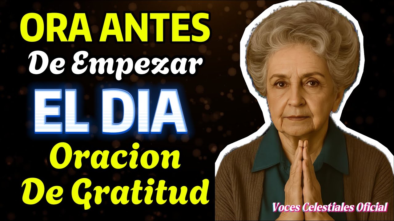 🔥 ¡ESCUCHA Y REPITE ESTA ORACIÓN PODEROSA DE GRATITUD PARA EMPEZAR TU DÍA CON DIOS 🙏 CONNY MÉNDEZ