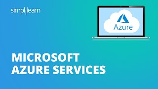 Microsoft Azure Services Overview | Microsoft Azure Services Tutorial | Azure Training | Simplilearn