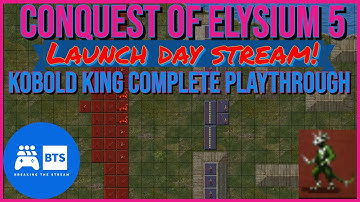 Conquest of Elysium 5 Launch Stream | Kobold King Complete Playthrough!