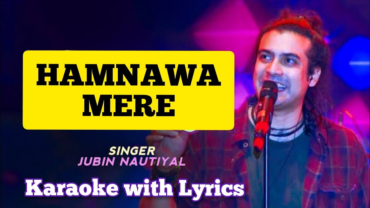 Hamnava Mere karaoke with lyrics jubin Nautial