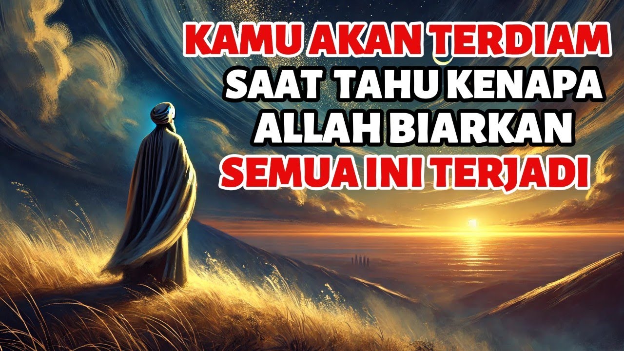 Malam Ini Segalanya Akan Terjawab,  Termasuk Mengapa Allah Biarkan Semua Ini Terjadi