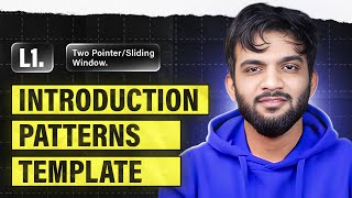 L1. Introduction to Sliding Window and 2 Pointers | Templates | Patterns