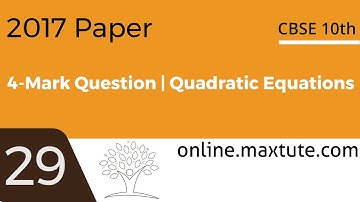 CBSE 10th Maths Board Paper 2017 Solution | 4-Mark Question #29 | Quadratic Equations