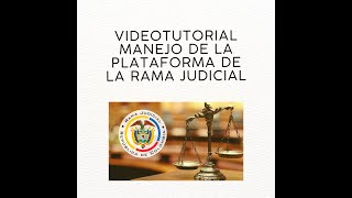 Video tutorial para el manejo de la página de la rama judicial