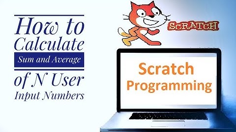 How to Calculate Sum and Average of N User Input Numbers using Scratch Programming