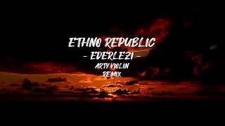 Ethno Republic - Ederlezi (Arty Violin Chillout Remix)