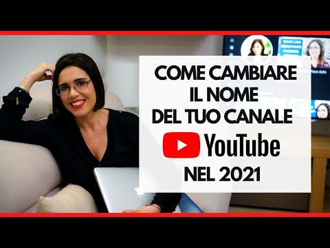 Come cambiare il nome del canale youtube nel 2021 - Secondo aggiornamento