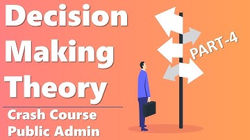 Decision-Making Theory | Public Administartion| Part-4 | Crash Course UGC NTA NET
