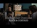 My Brightest Diamond - Black & Costaud - Don't Look Down