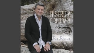 Video thumbnail of "Dan Damian - Biserica Biruitoare"