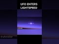 UFO Enters Light Speed