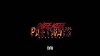 Chief Keef - Part Ways {Full CDQ}