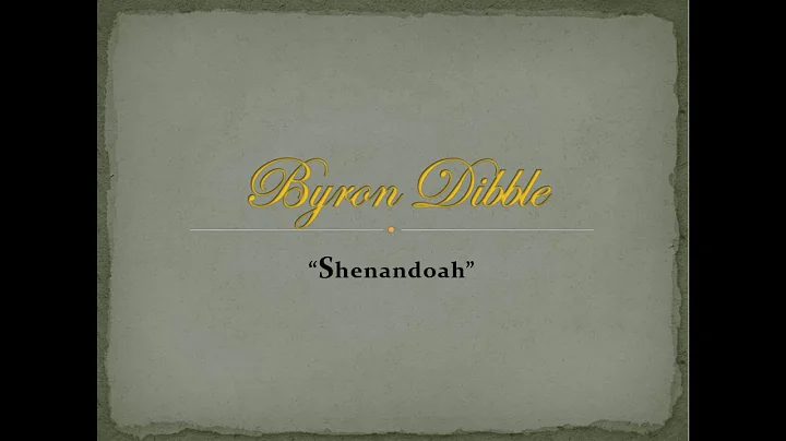 Shenandoah - Byron Dibble