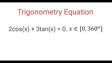 Solving TRIGONOMETRY EQUATION: 2cos(x) + 3tan(x) = 0 for x = (0, 360)