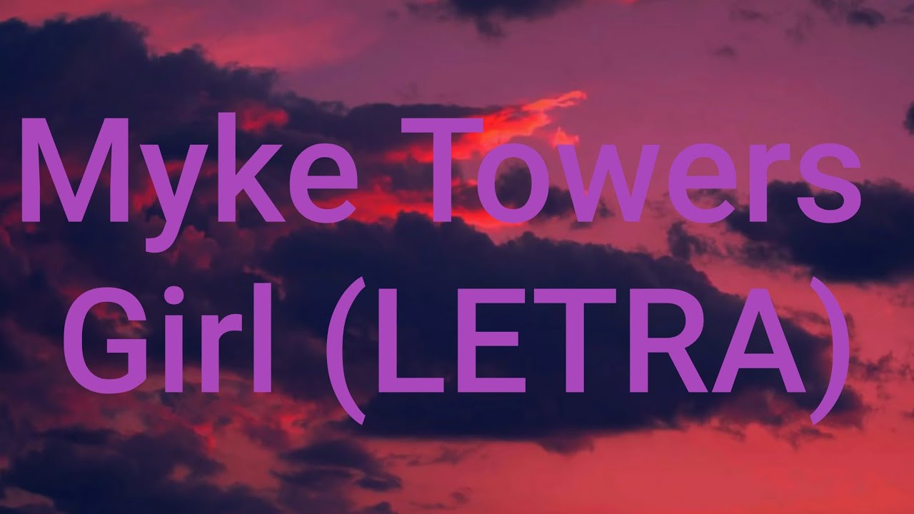 Myke Towers -Girl (Letra) 2020 - YouTube