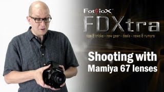 FDXtra: Shooting with Mamiya 67 Lenses