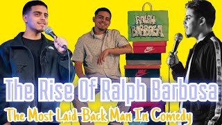 The Rise of Ralph Barbosa | The Most LaidBack Man In Comedy