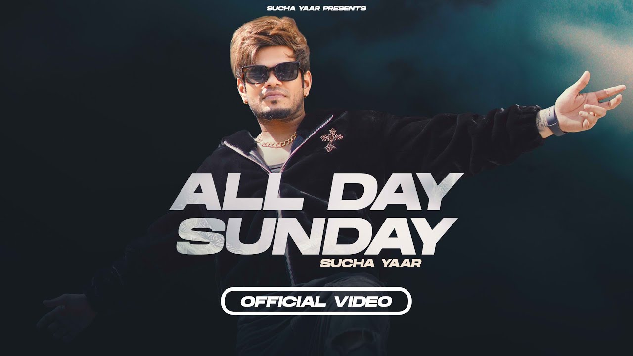 New Punjabi Song 2022  All Day Sunday Official Video Sucha Yaar  Latest Punjabi Songs 2022