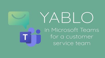 Use Yablo and Microsoft Teams for your customer service team