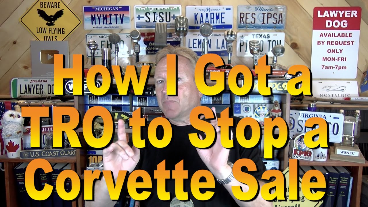 How I Got a TRO to Stop a Corvette Sale