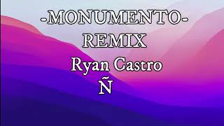 MONUMENTO/Ryan Castro  / Andy Rivera  / Ñejo