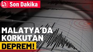 Malatya'da deprem!