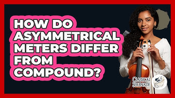How Do Asymmetrical Meters Differ From Compound?