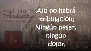 Vignette de la vidéo "Alli no habrá tribulación"