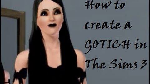 How to create a Gothic in The Sims 3