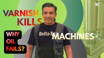 Varnish Contamination Explained: Causes, Damage & Real Fixes