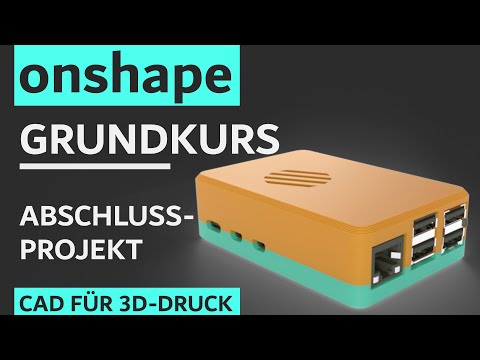 Onshape Grundkurs - 4/4 | Wir bauen ein Raspberry Pi Case - Abschlussprojekt