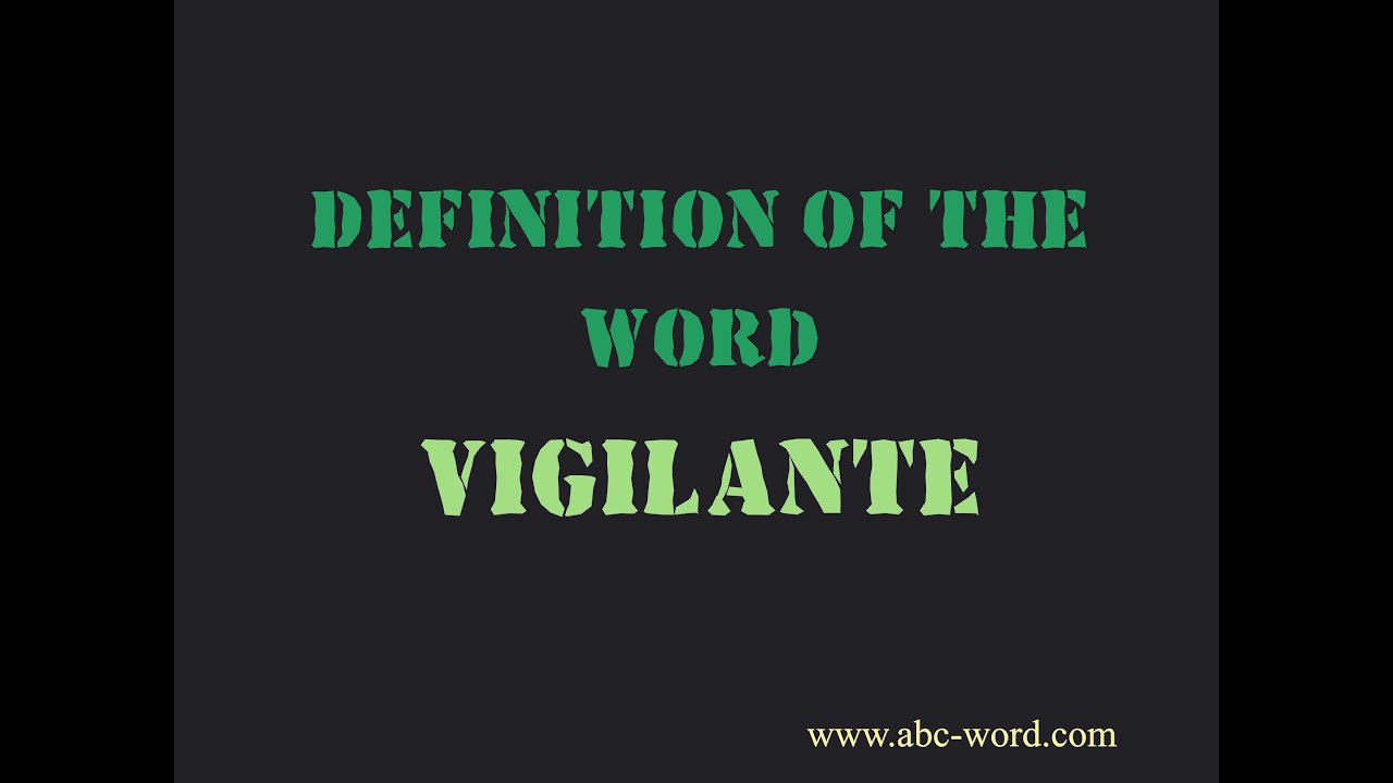 Definition of the word "Vigilante"