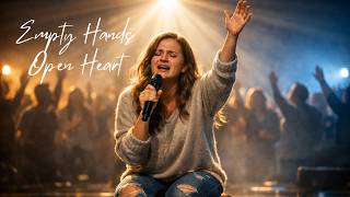 Empty Hands, Open Hearts | Faith That Rises From Surrender