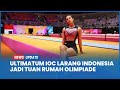 IOC Larang Indonesia Gelar Olimpiade dan Acara Olahraga Internasional Buntut Tolak Visa Atlet Israel