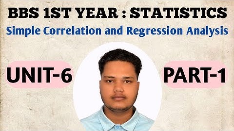 BBS 1ST Year Statistics // Chapter 6 // Part 1 // Simple Correlation and Regression Analysis
