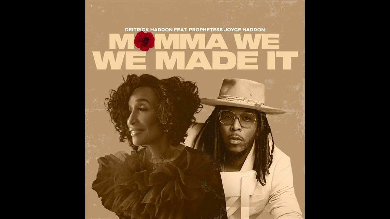 Deitrick Haddon ft. Prophetess Joyce Haddon - Momma We Made It [Audio]