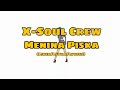 X-Soul Crew - Menina Piska (Lirik/Letra/Lyrics)