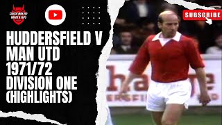 Huddersfield Town v Man Utd 1971/72 Division One (Highlights)