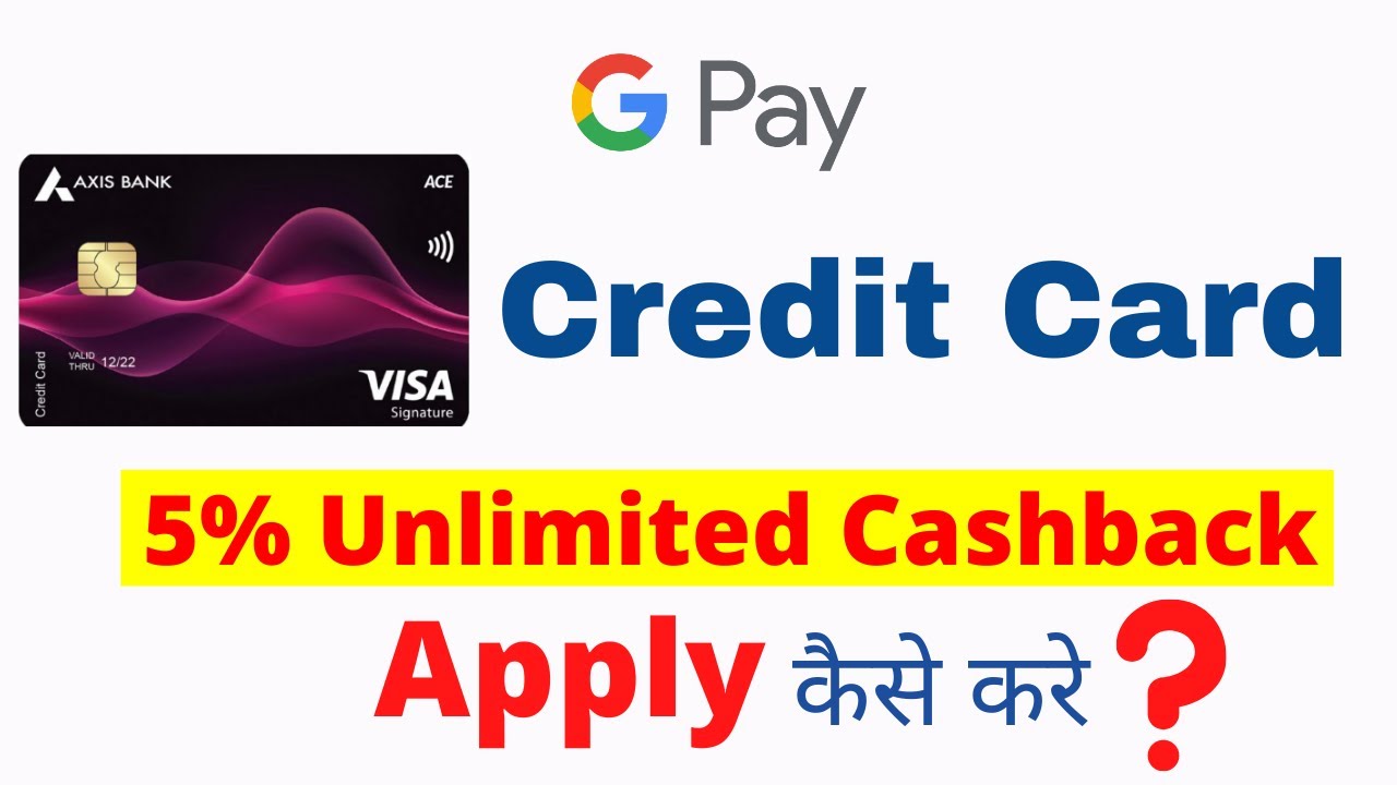 Google Pay Axis Bank Credit Card Axis Ace Credit Card Benefits ace