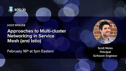 Approaches to Multi-Cluster Networking in Service Mesh (and Istio)
