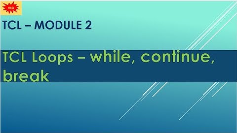 TCL- while loop and basics of while loop.
