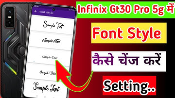 Infinix gt30 pro 5g me font style kaise change kare // how font style change in infinix gt30 pro 5g.