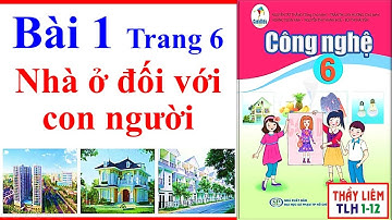 Công Nghệ Lớp 6 Bài 1 | Nhà Ở Đối Với Con Người | Trang 6 – 10 | Sách Cánh Diều