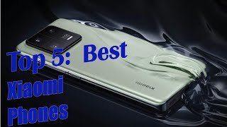 5 BEST Xiaomi Phones review | Xiaomi mobile Phones | Xiaomi Phones