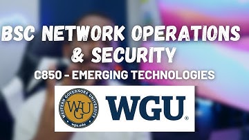 WGU Bachelors in Network Operation and Security | C850: Emerging Technologies